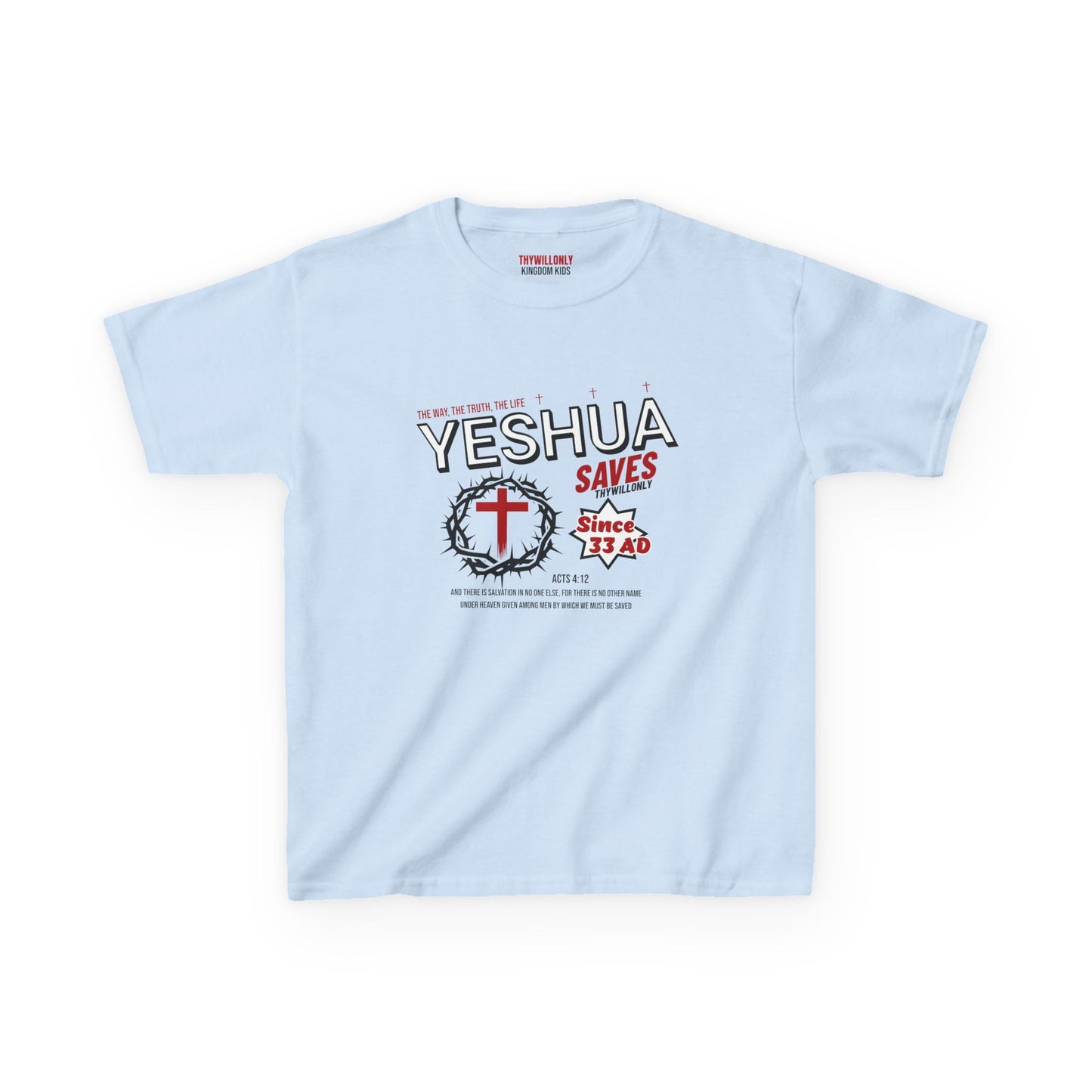 Acts 4:12 - Yeshua Saves Big Kids T-Shirt